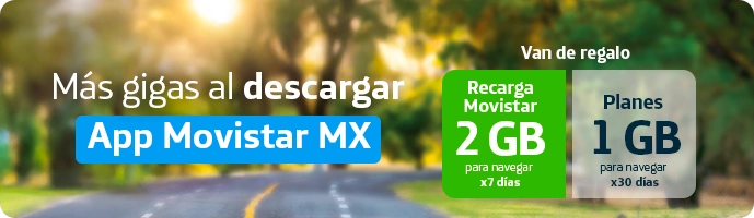 Más gigas al descargar App Movistar MX. Van de regalo 2 GB para navegar x7 dias. Planes 1 GB para navegar x30 dias.