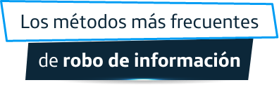 Los métodos más frecuentes de robo de información